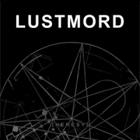 LUSTMORD - Heresy