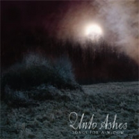 UNTO ASHES - Songs for a Widow