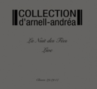 COLLECTION D'ARNELL ANDREA - Live at la Nuit des Fees