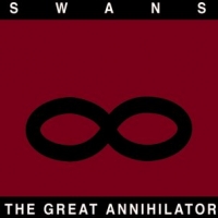 SWANS - The Great Annihilator