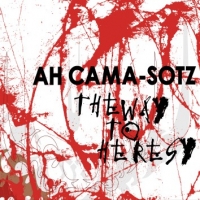 AH CAMA SOTZ - The Way to Heresy