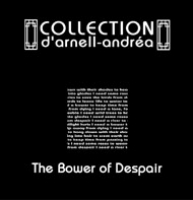 COLLECTION D ARNELL-ANDREA - The Bower of Despair