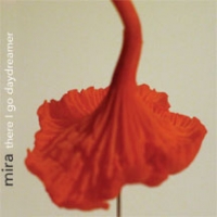 MIRA - There I go Daydreamer