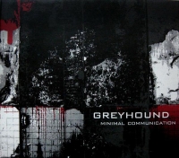 GREYHOUND - Minimal Communication