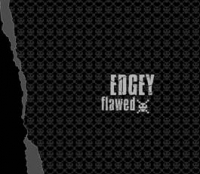 EDGEY - Flawed