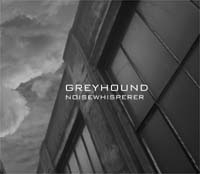 GREYHOUND - Noisewhisperer