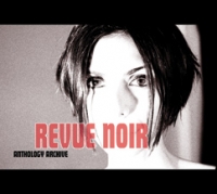 REVUE NOIR - Anthology Archive