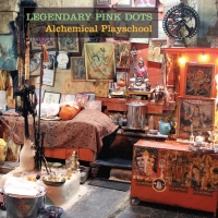 LEGENDARY PINK DOTS - Alchemical Playschool