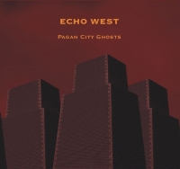 ECHO WEST - Pagan City Ghosts