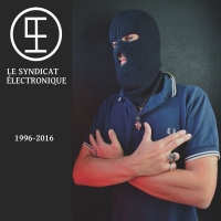 LE SYNDICAT ELECTRONIQUE - 1996-2016
