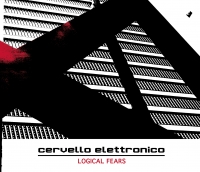 CERVELLO ELETTRONICO - Logical Fears