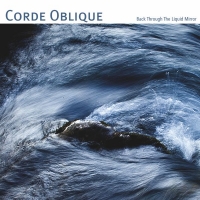 CORDE OBLIQUE - Back Through The Liquid Mirror