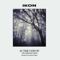 IKON - As Time Goes By (Remixed & Remastered)