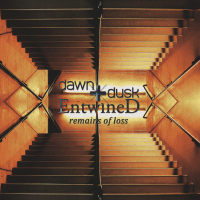 DAWN + DUSK ENTWINED - Remains Of Loss