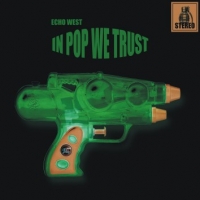 ECHO WEST - In Pop We Trust