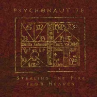 PSYCHONAUT 75 - Stealing the Fire from heaven