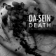 DA-SEIN - Death Is The Most....